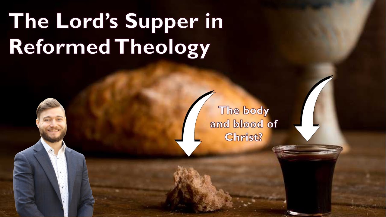 The Lord’s Supper in Reformed Theology