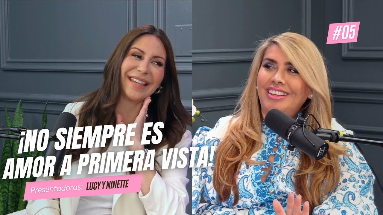 &iexcl;No Siempre es Amor a Primera Vista! - &iexcl;Charlando! con Lucy y Ninette