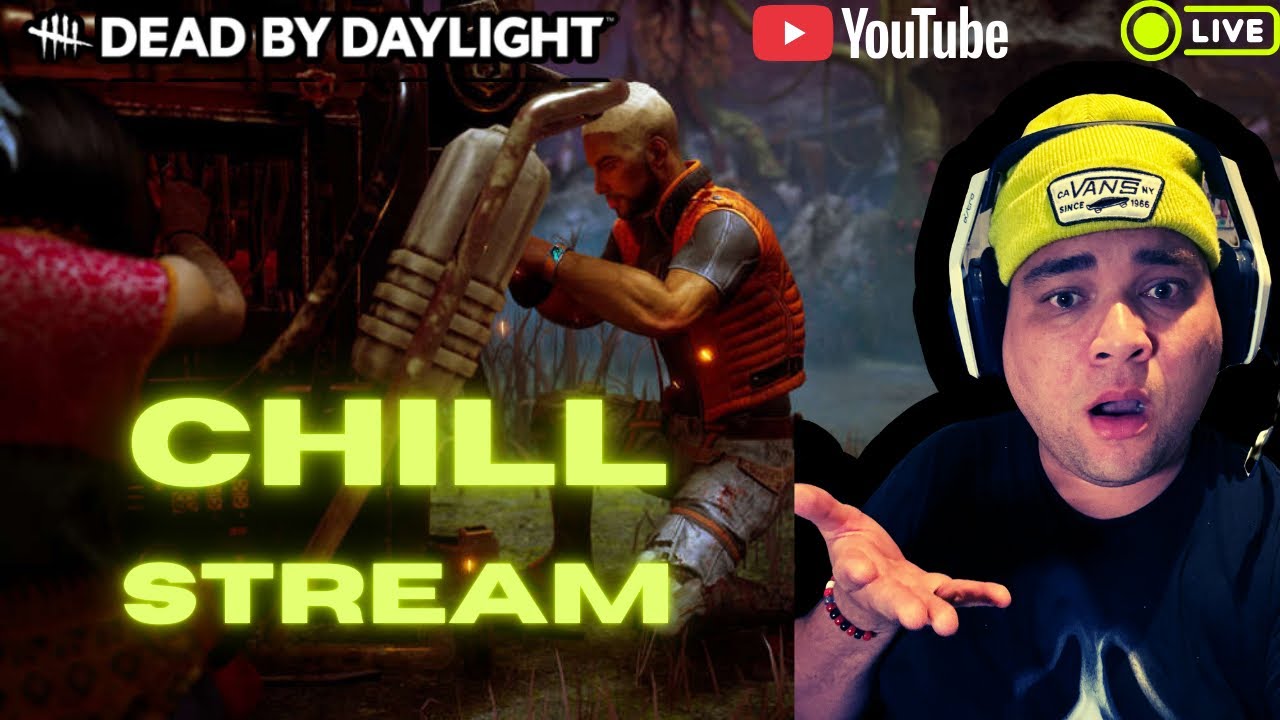 Chill Stream | Dead by Daylight | Earyonce Screams
