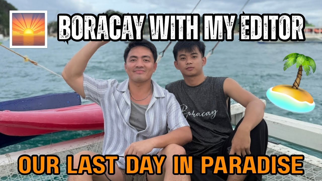 Boracay 2025 with My Editor: OUR LAST DAY IN PARADISE