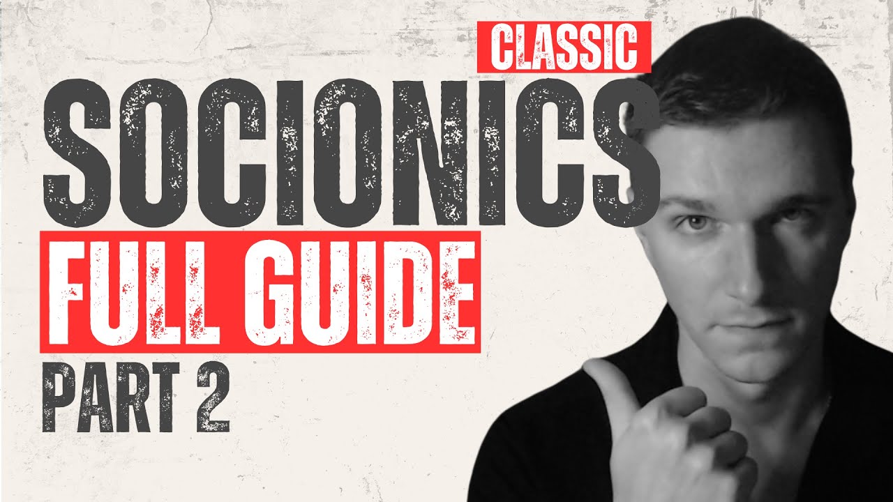 Socionics Explained: Complete Beginner&rsquo;s Guide (Part 2)