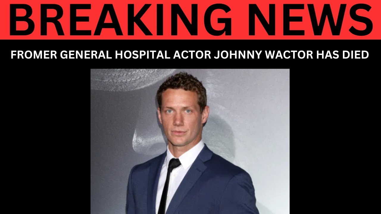 BREAKING NEWS: JOHNNY WACTOR WHO PLAYED BRANDO CORBIN DEAD AT 37