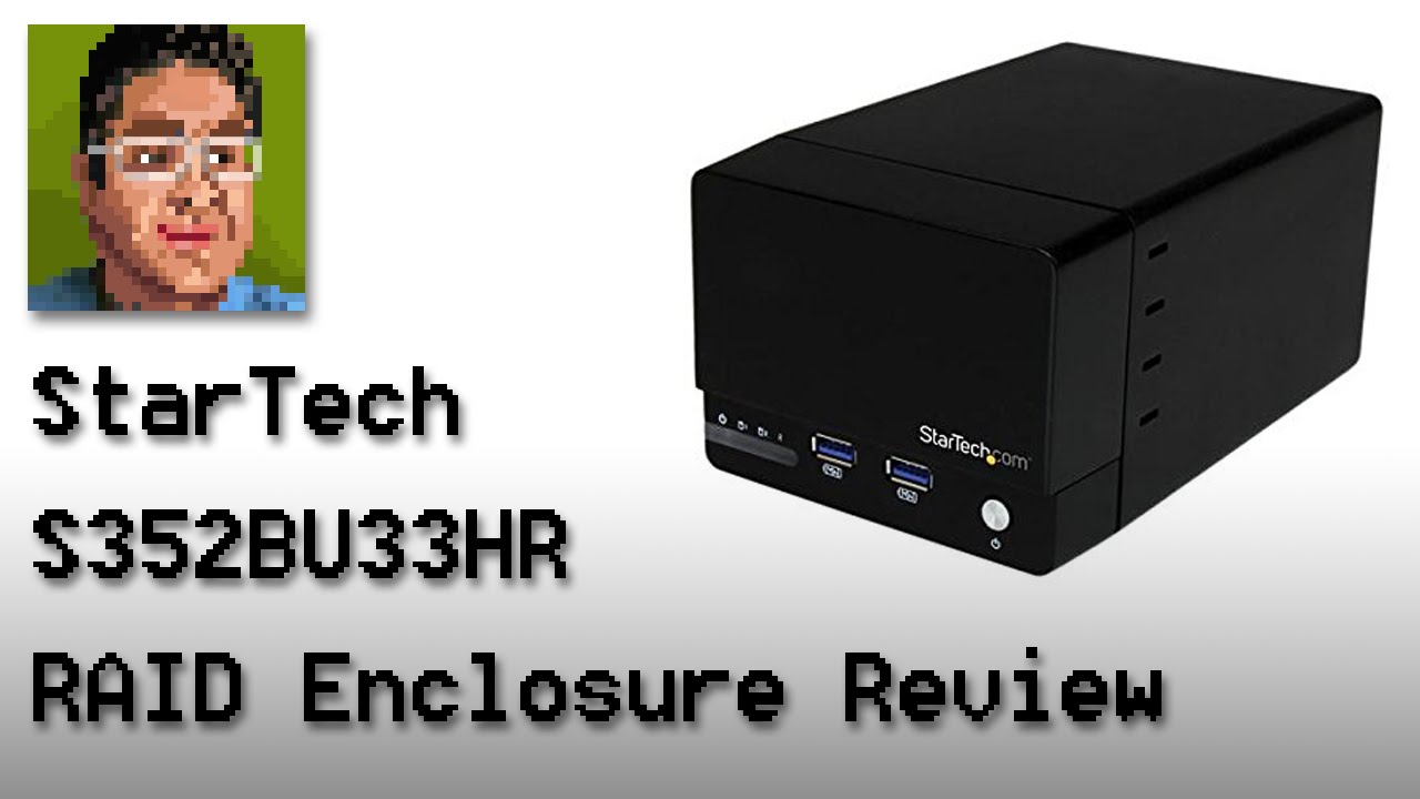 StarTech S352BU33HR HDD RAID Enclosure Review