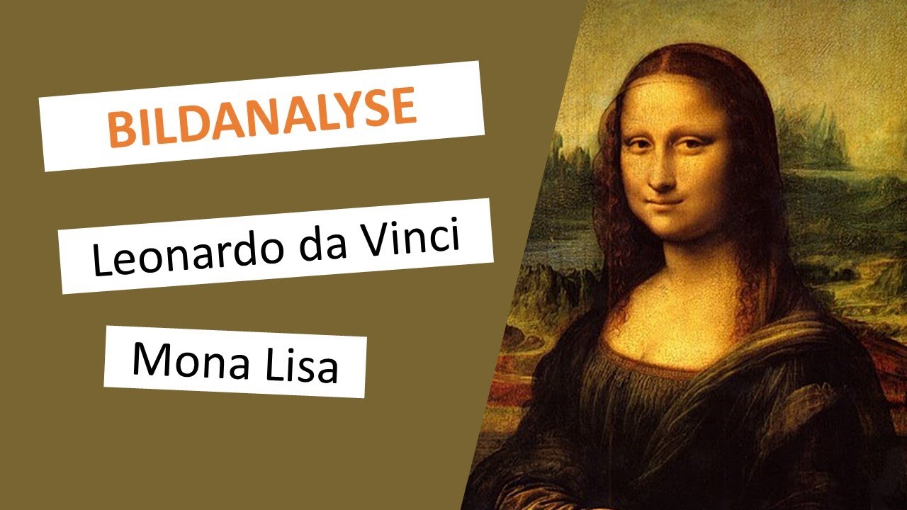 Mona Lisa - Leonardo da Vinci | Gem&auml;lde-Beschreibung & -Interpretation | Einfach erkl&auml;rt!
