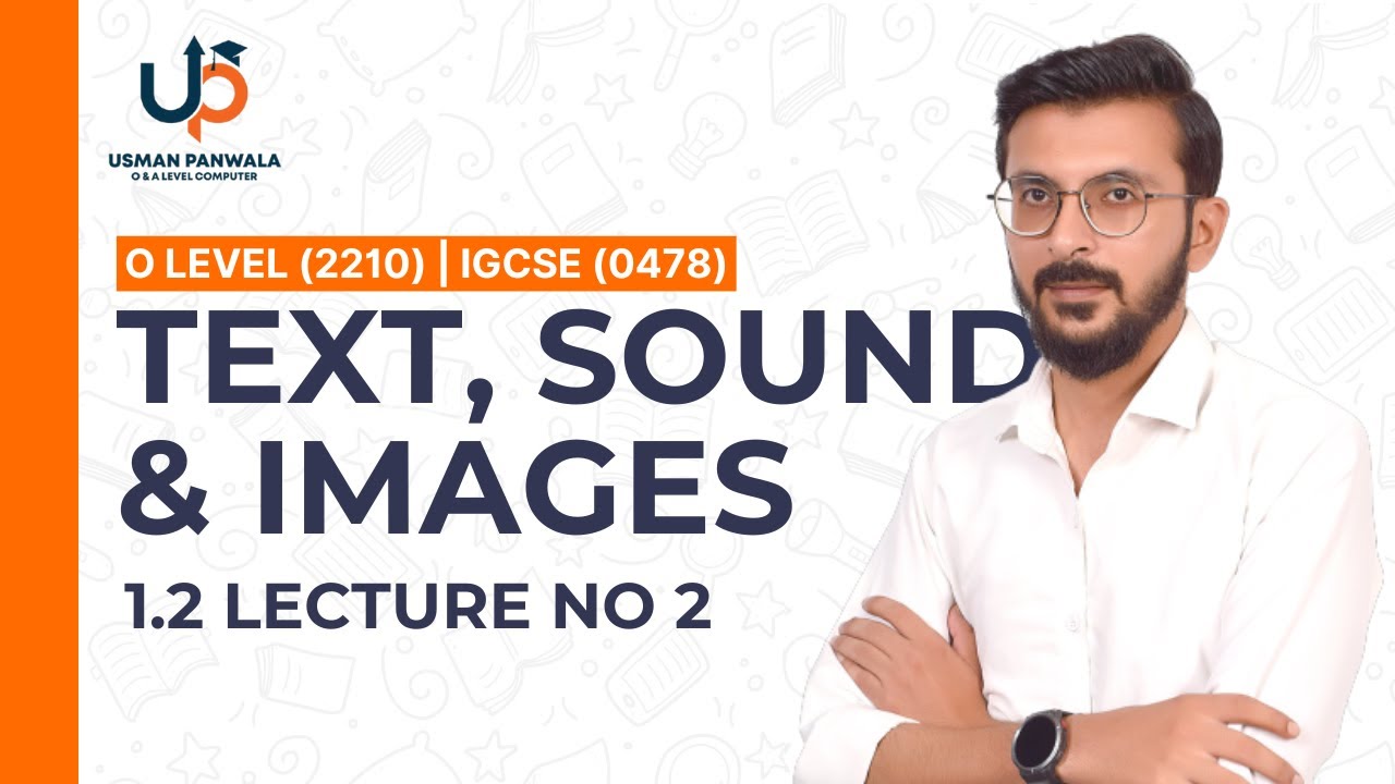 Text, Sound & Images 1.2 [Part 2] | O Levels & IGCSE Computer Science (2210/0478)