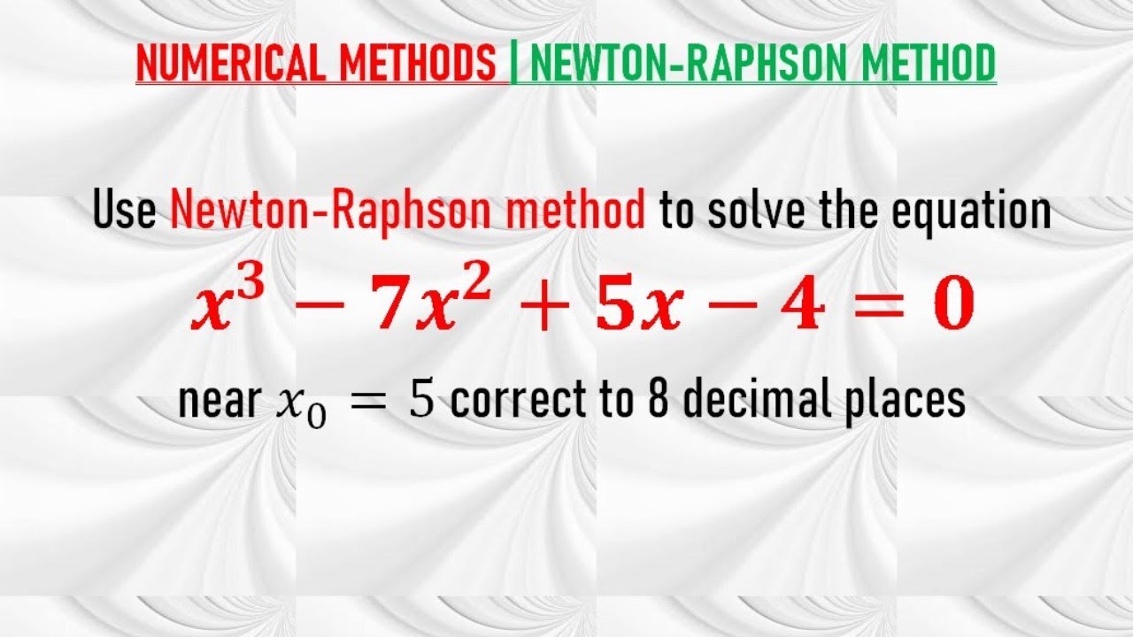 NUMERICAL METHODS | NEWTON RAPHSON METHOD