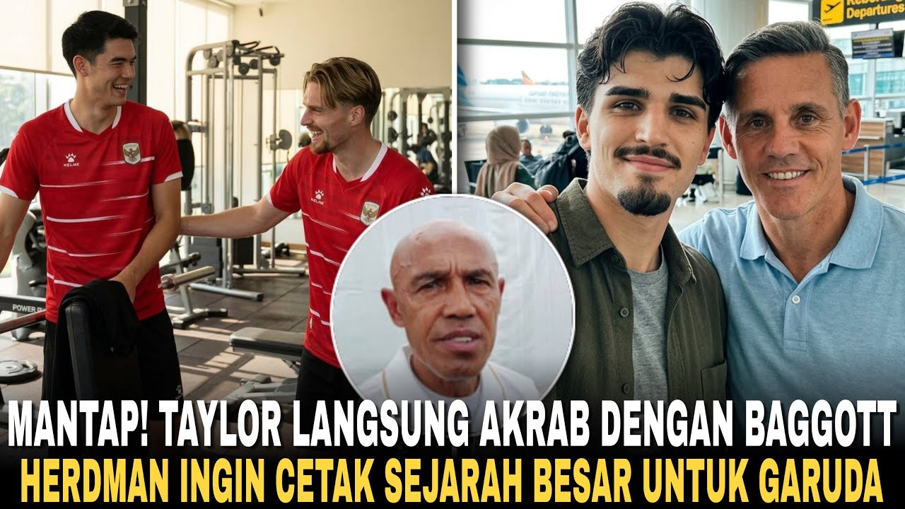 INI BARU MANTAP! Herdman Cetak sejarah Baru•Taylor Langsung Akrab dengan Baggott!