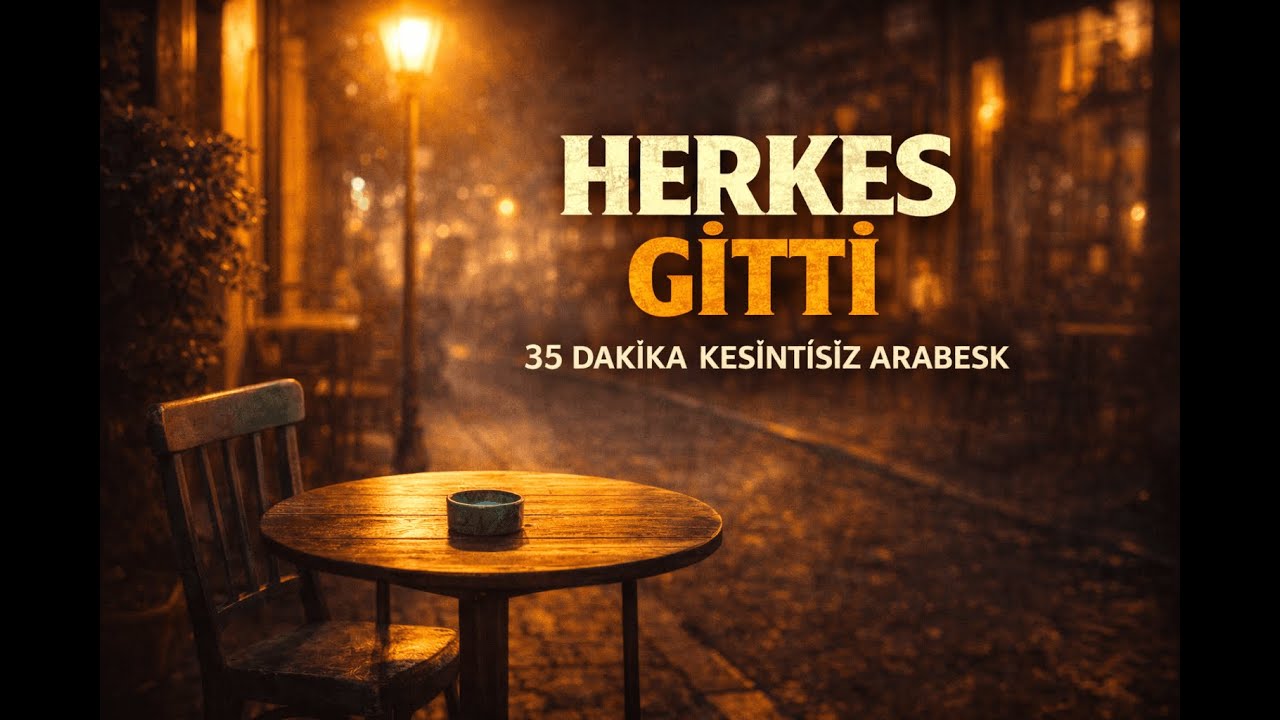 Kesintisiz Arabesk 35 Dakika – Herkes Gitti (Full Damar)