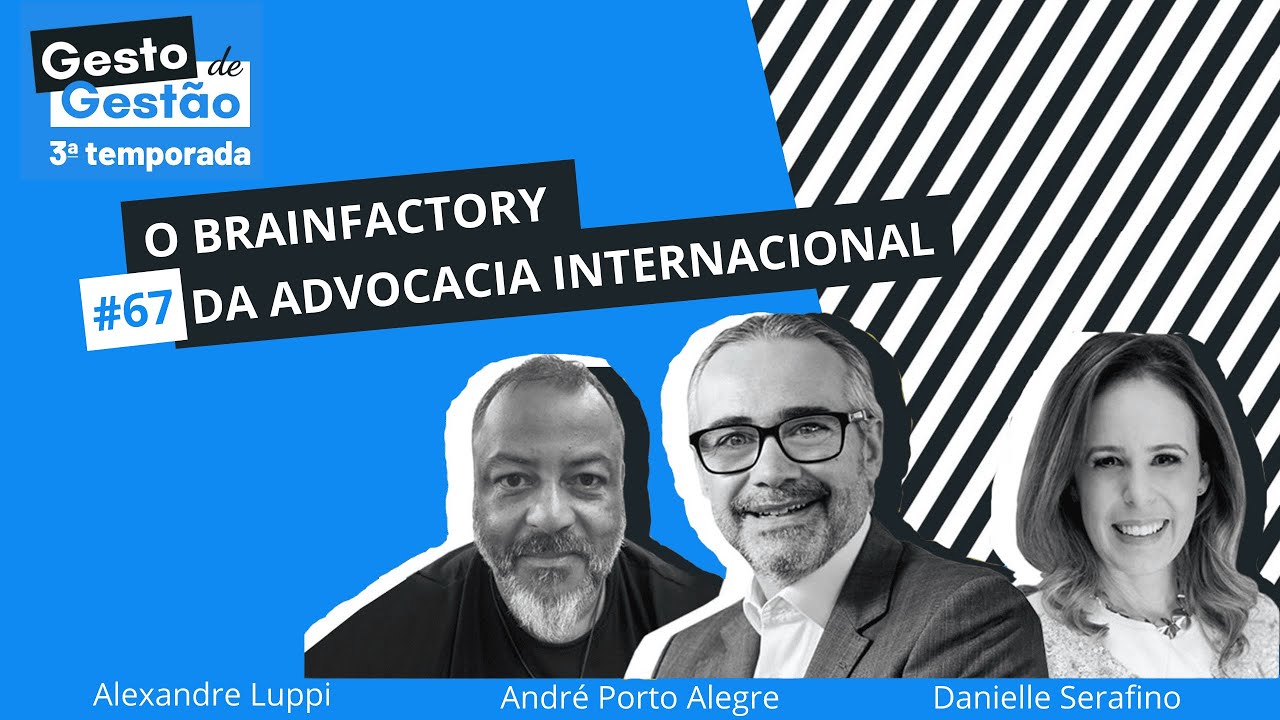 O Brainfactory da Advocacia Internacional - 67 Gesto de Gestão