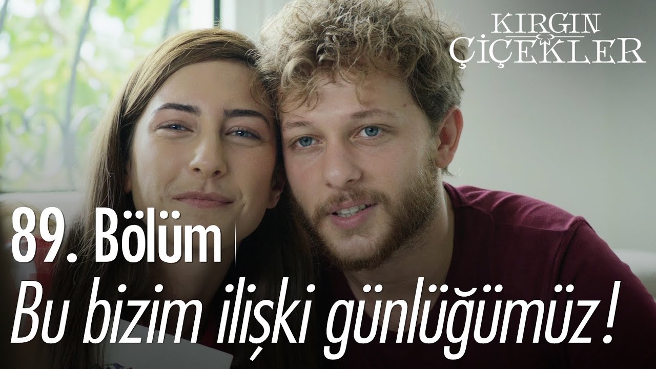 Bu bizim ilişki günlüğümüz! - Kırgın Çiçekler 89. Bölüm
