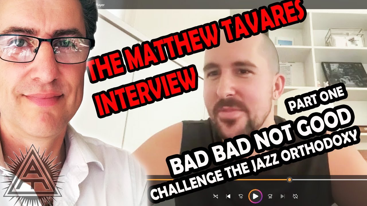 The MATTHEW TAVARES Interview | BAD BAD NOT GOOD take on the Jazz orthodoxy