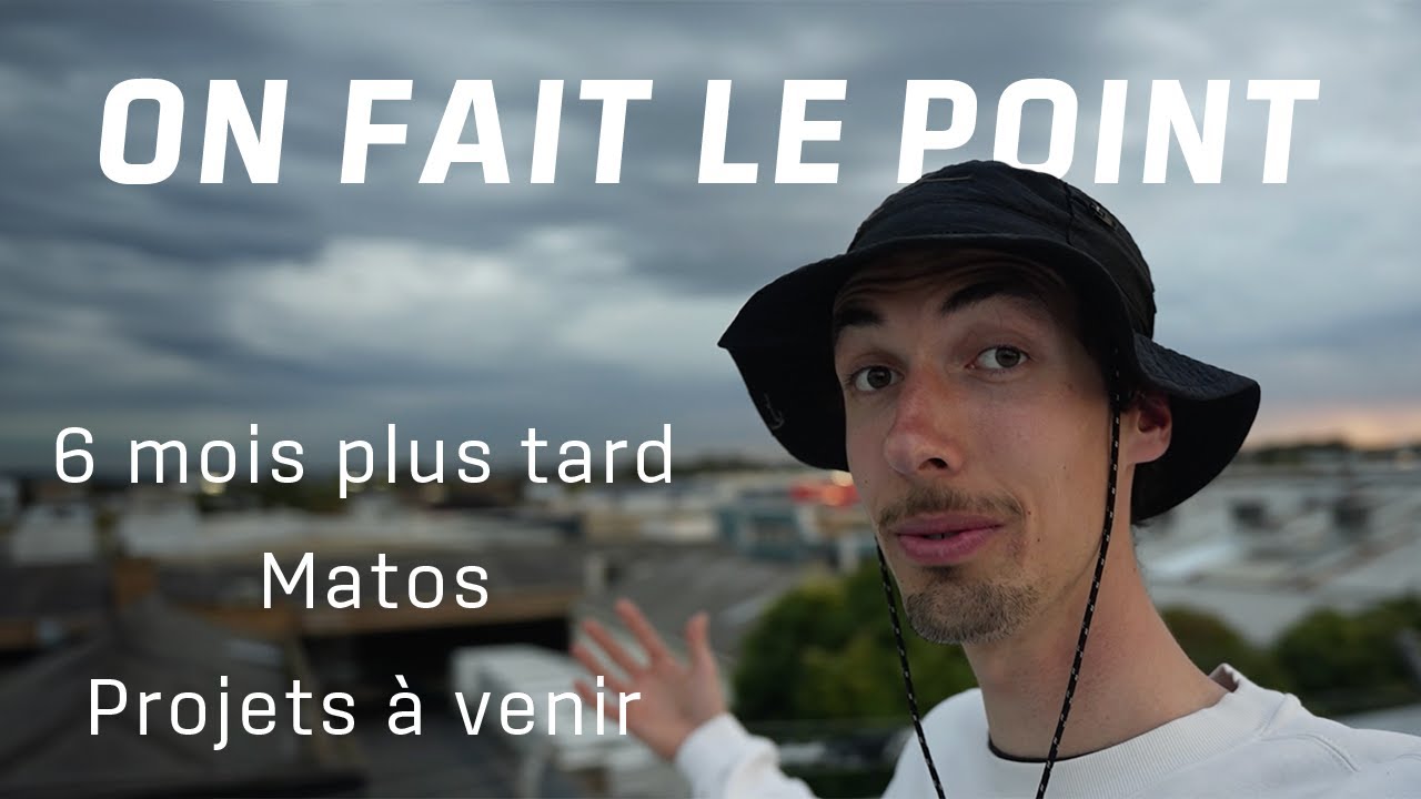RECAP DEPUIS MON DEPART / MATOS / PROJETS A VENIR