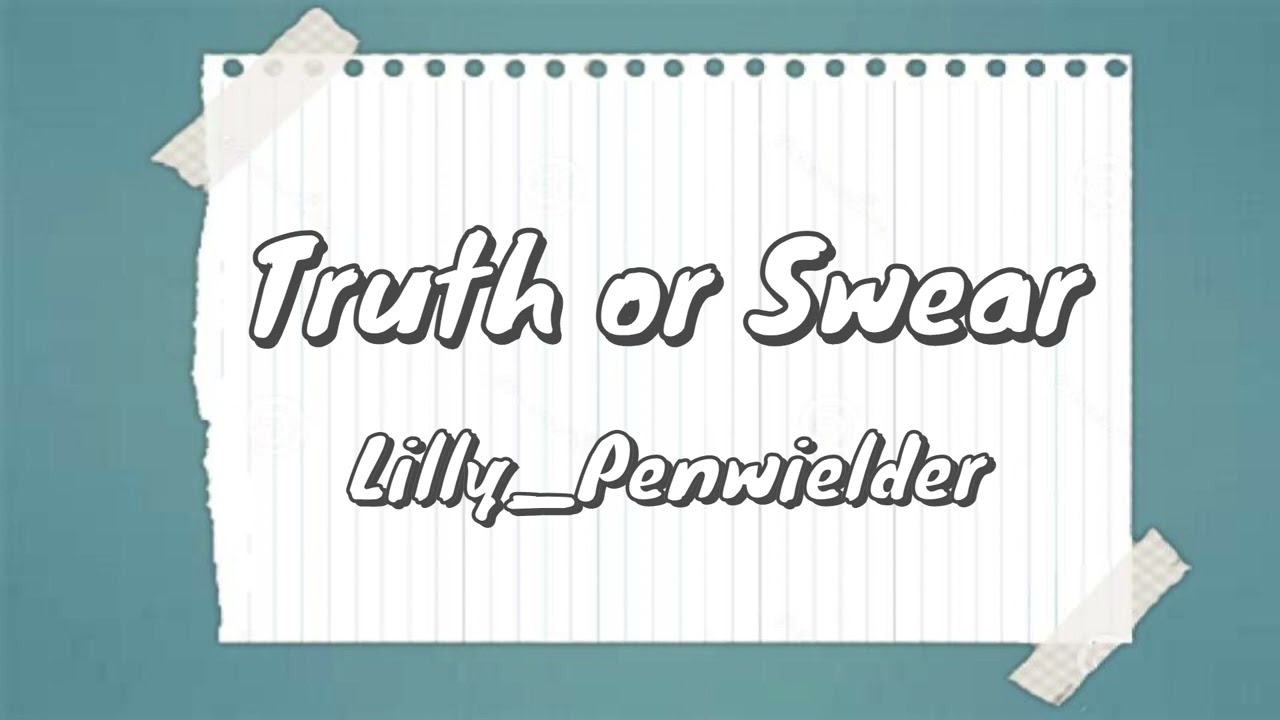 Truth or Swear - Lilly Penwielder  ***MHA PODFIC***