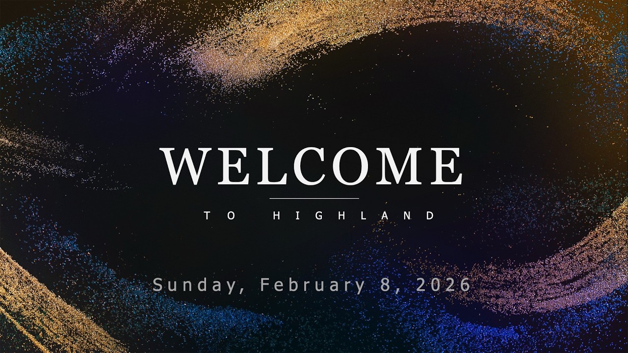 Highland Presbyterian Church: February 8, 2026 - 10:00 AM Service Livestream