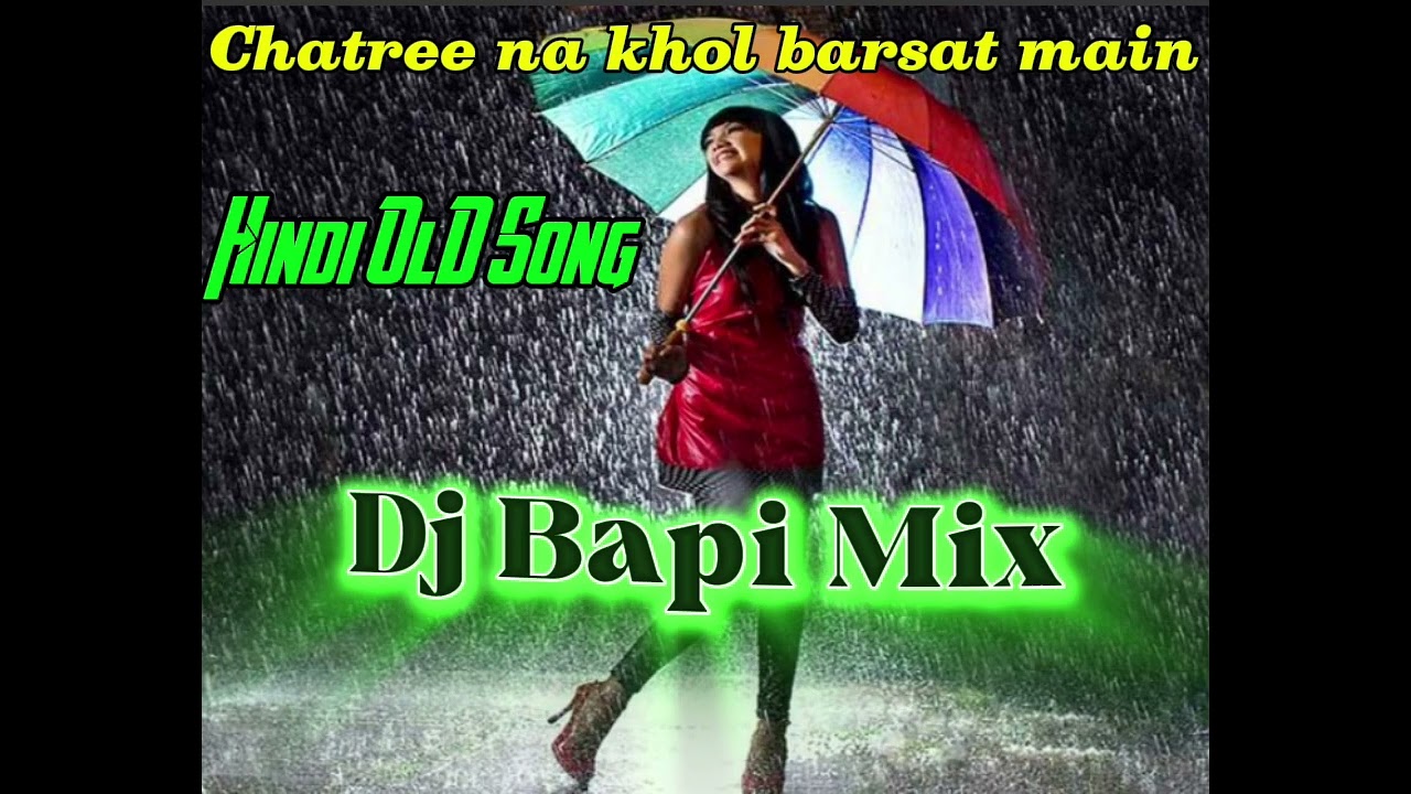 Chatree na khol barsat main Hindi old romantic song (DjBapiMix)