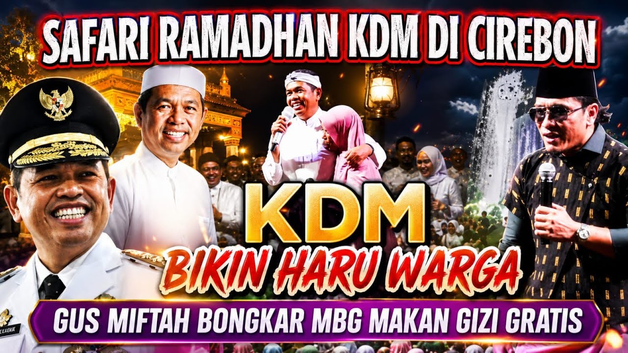SAFARI RAMADHAN KDM || KANG DEDI MULYADI DI CIREBON || GUS MIFTAH BUKA SUARA TENTANG MBG