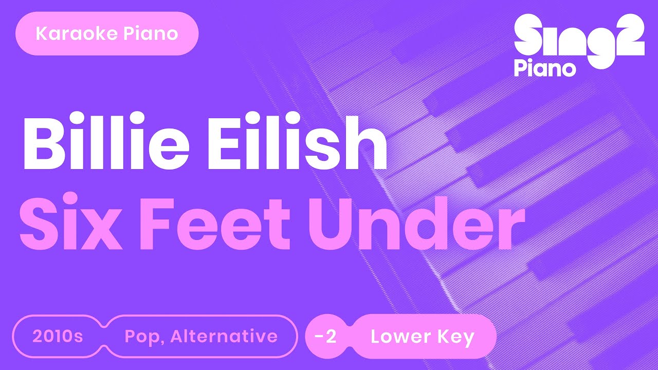 Six Feet Under Karaoke | Billie Eilish (Piano Karaoke)