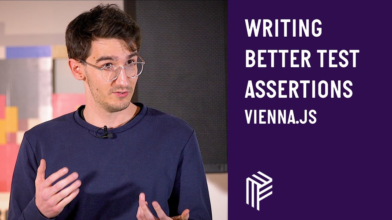 Vienna.js, Writing better test assertions, April 2019