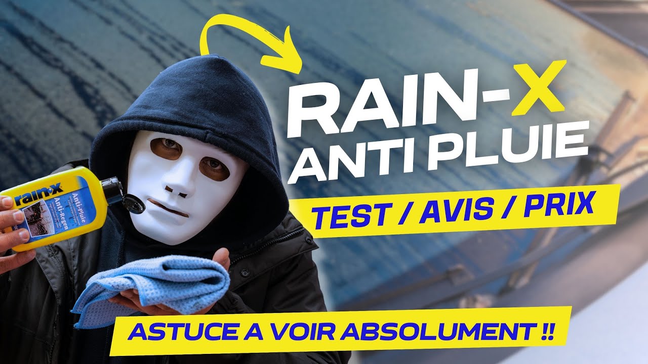 Test complet du Rain-X Anti-Pluie : Aussi efficace que le Glaco ou Ceramique Vitre ? Astuce à voir !