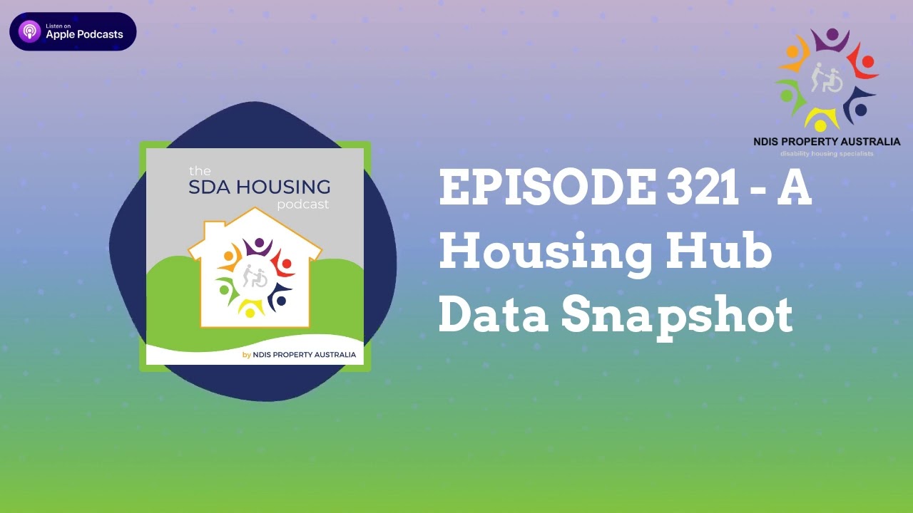 EPISODE 321 - A Housing Hub Data Snapshot | THE SDA HOUSING PODCAST