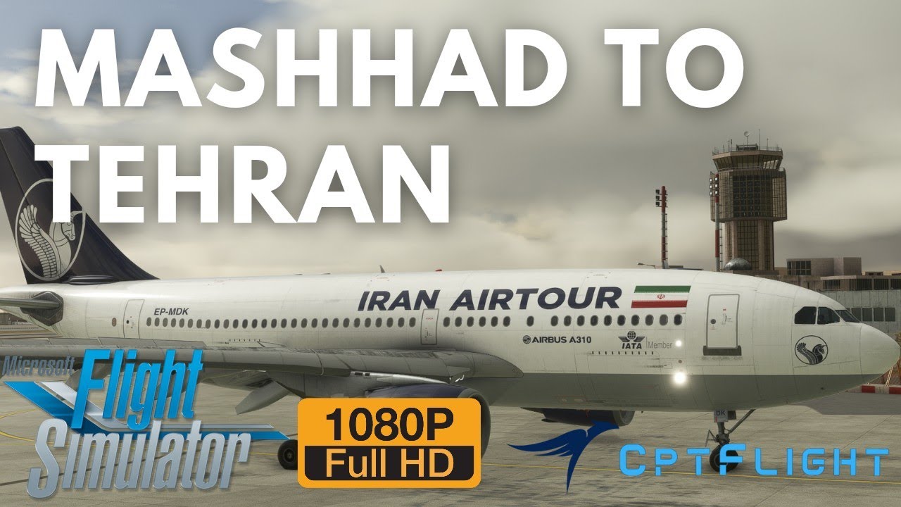 Mashhad to Tehran | IranAirtour | A310 | Microsoft Flight Simulator