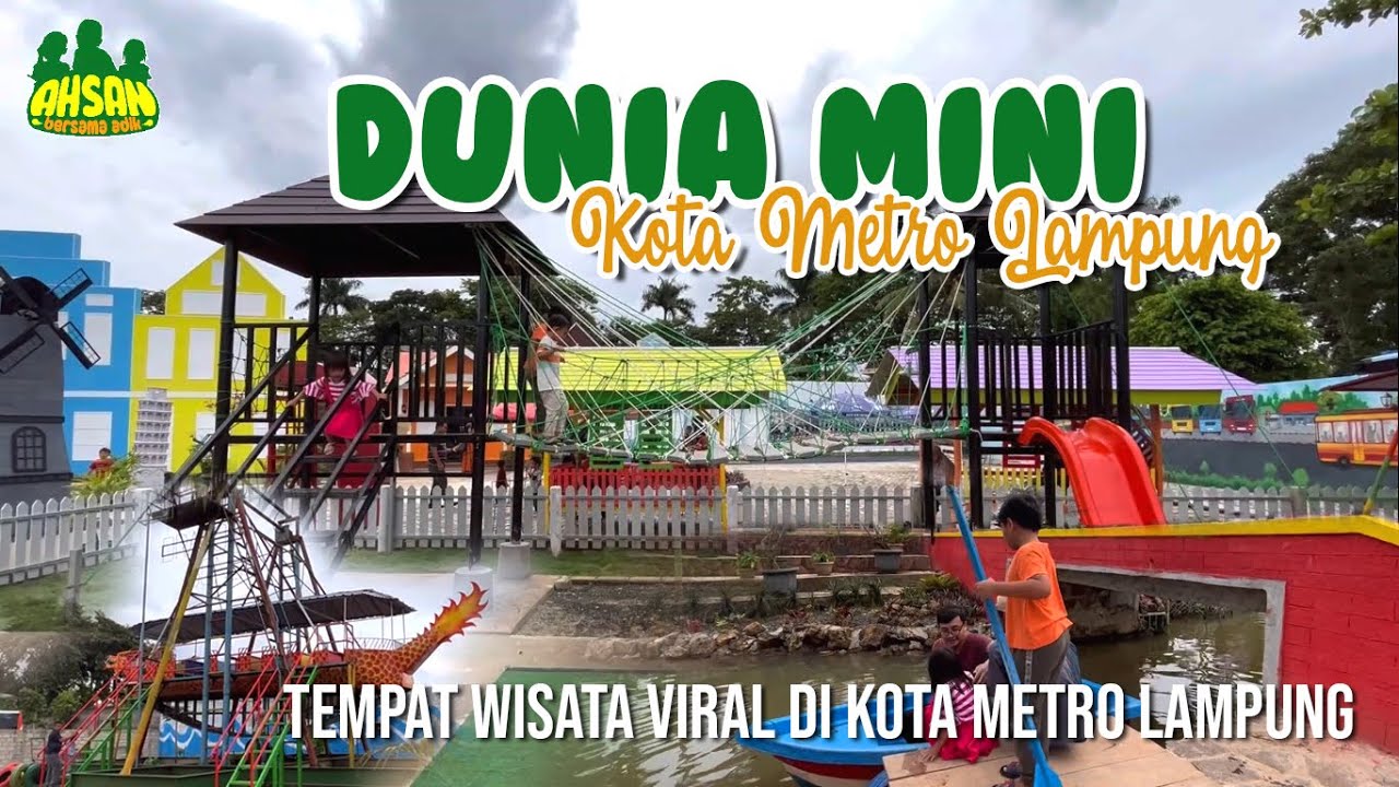 DUNIA MINI KOTA METRO, WISATA SERU YANG SEDANG VIRAL