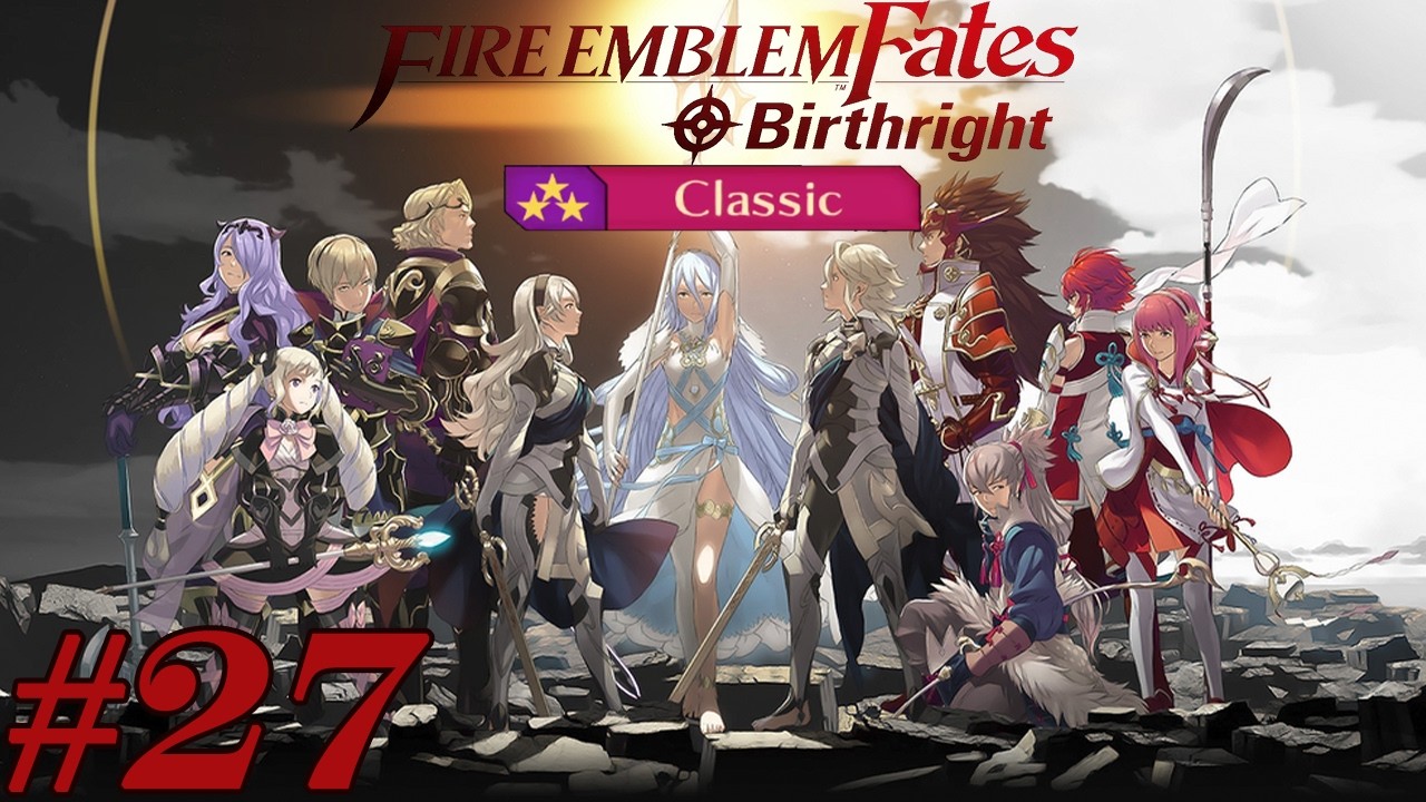 Fire Emblem Fates Birthright: Paralogue 4 & 5 - Fight or Flight -27- {LUNATIC CLASSIC MODE}