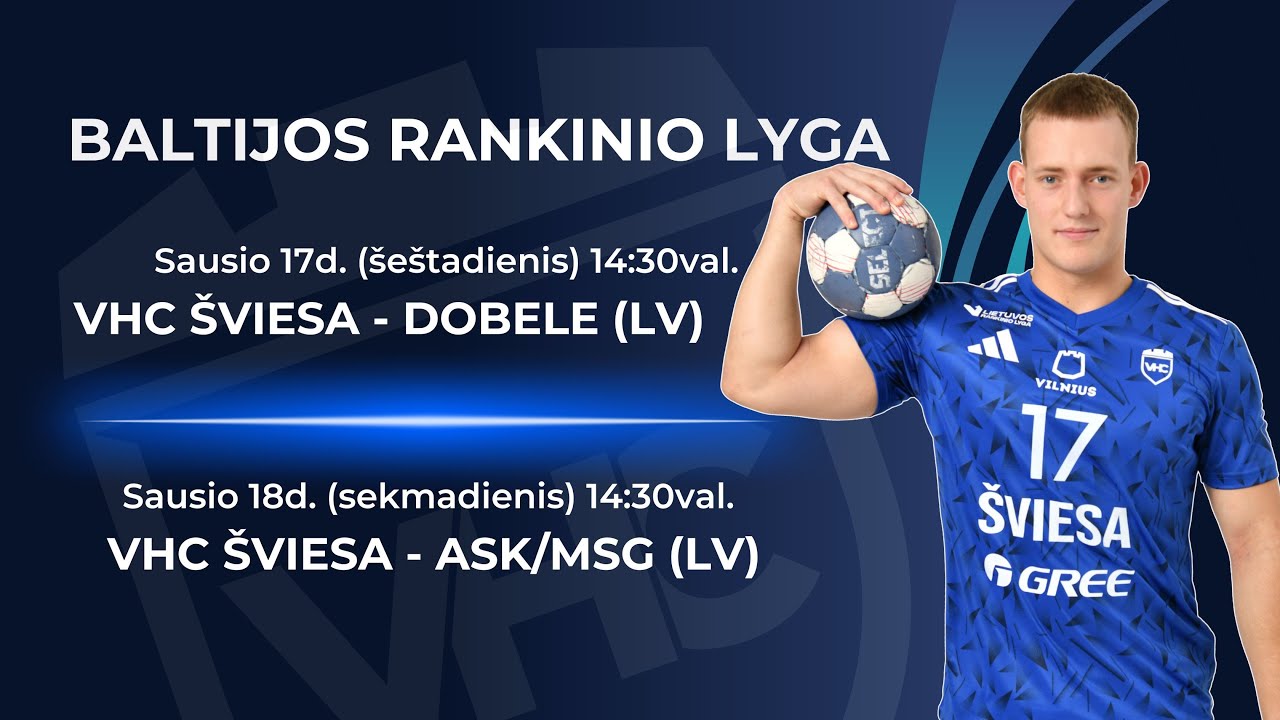 BHL savaitgalis: VHC Šviesa - ZRHK Dobele - ASK/MSG. 2026.01.17/18