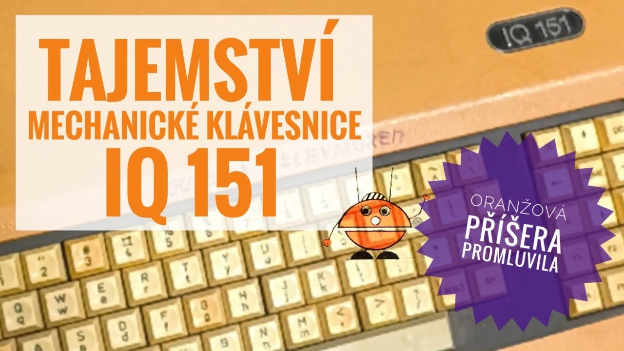 Oranžová příšera IQ 151 s mechanickou klávesnicí?! Tajemství odhaleno!