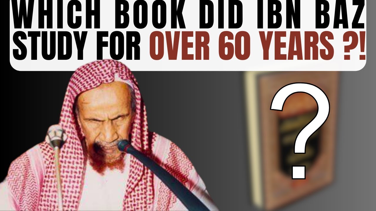 IBN BAZ studied this book for 60 YEARS ?! |Shaykh 'Abdur-Rahman al-'Aql