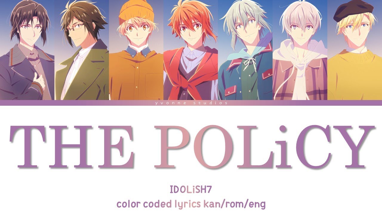 IDOLiSH7 - THE POLiCY (color coded lyrics)