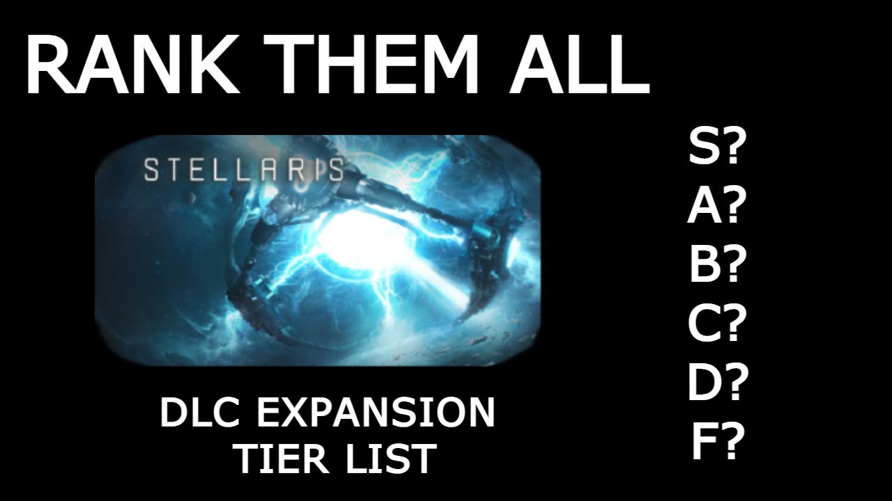 Stellaris Guide: DLC Expansion Tier List