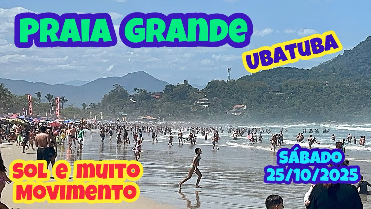 UBATUBA PRAIA GRANDE SÁBADO MOVIMENTADO DE SOL 25/10/2025