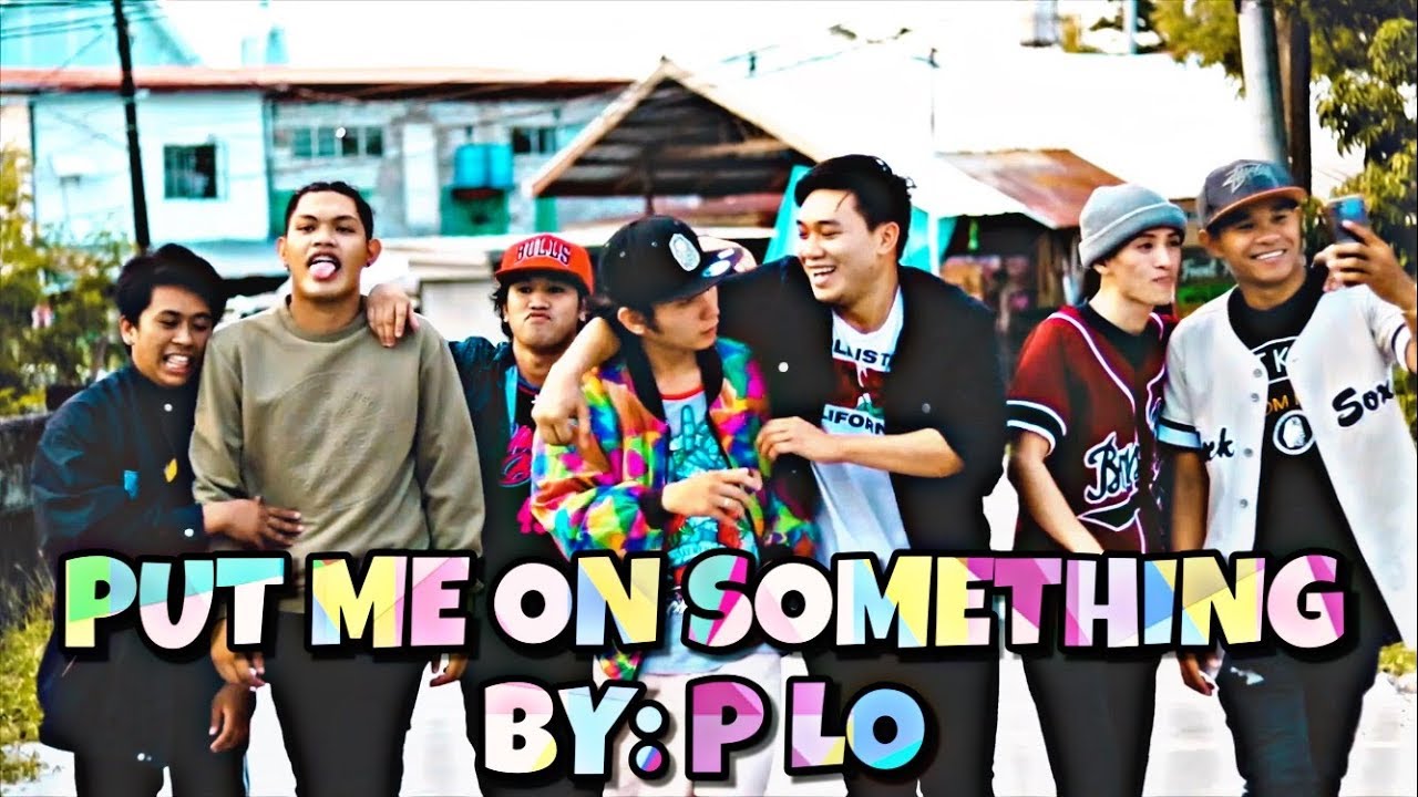 PUT ME ON SOMETHING by P LO