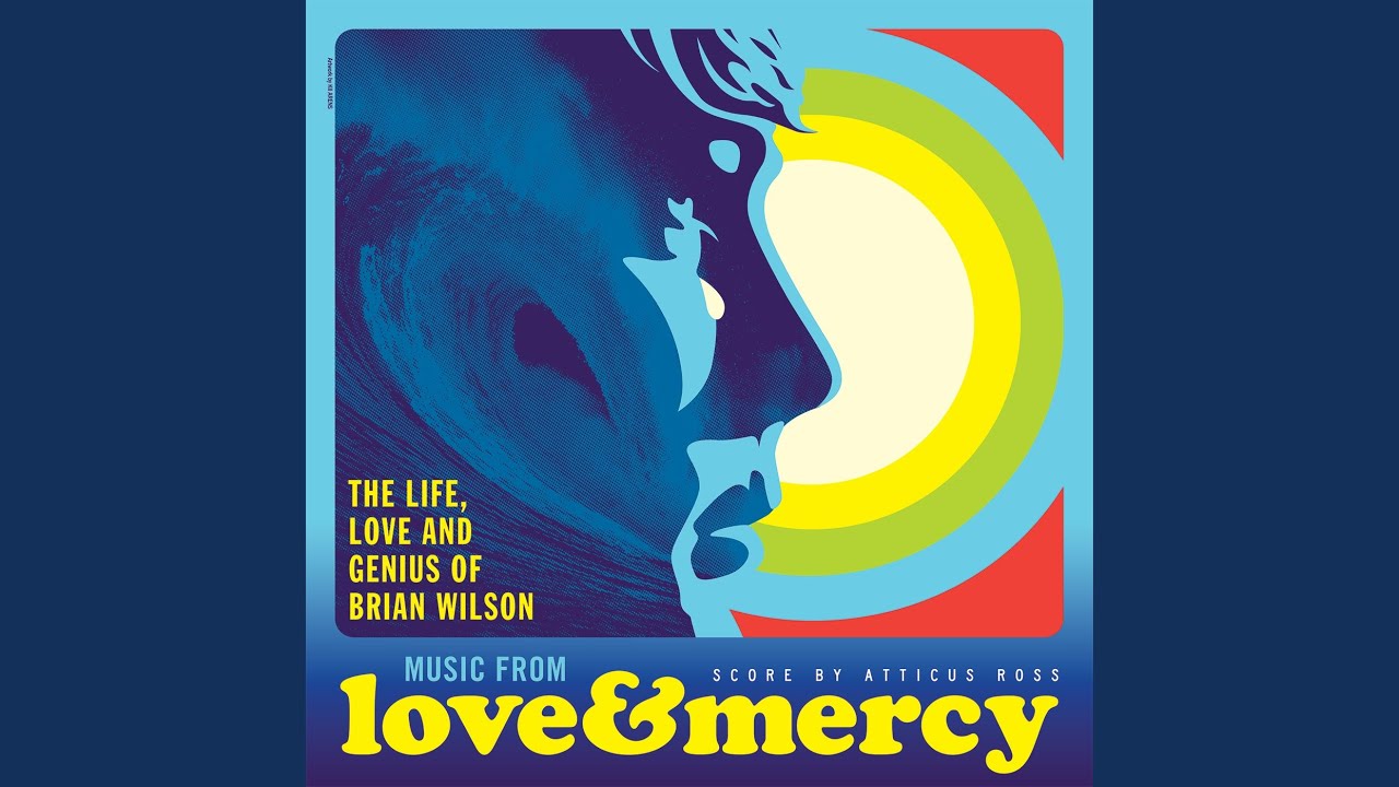 Believe (From “Love & Mercy – The Life, Love And Genius Of Brian Wilson” Soundtrack)