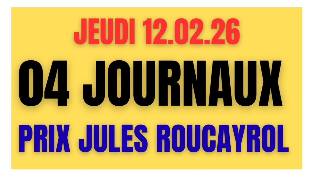 PRIX JULES ROUCAYROL PRONOSTIC 04 JOURNAUX WEEKEND PARIS TURF GENY COURSE GAZETTE JEUDI 12.02.26