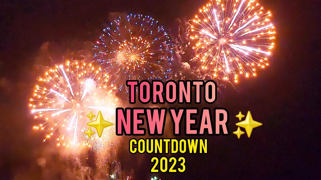 2023 Toronto New Year’s Eve FIREWORKS Celebration Countdown January 1, 2023