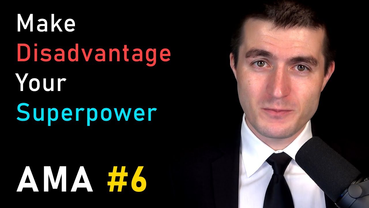 Make Disadvantage Your Superpower | Lex Fridman | AMA #6