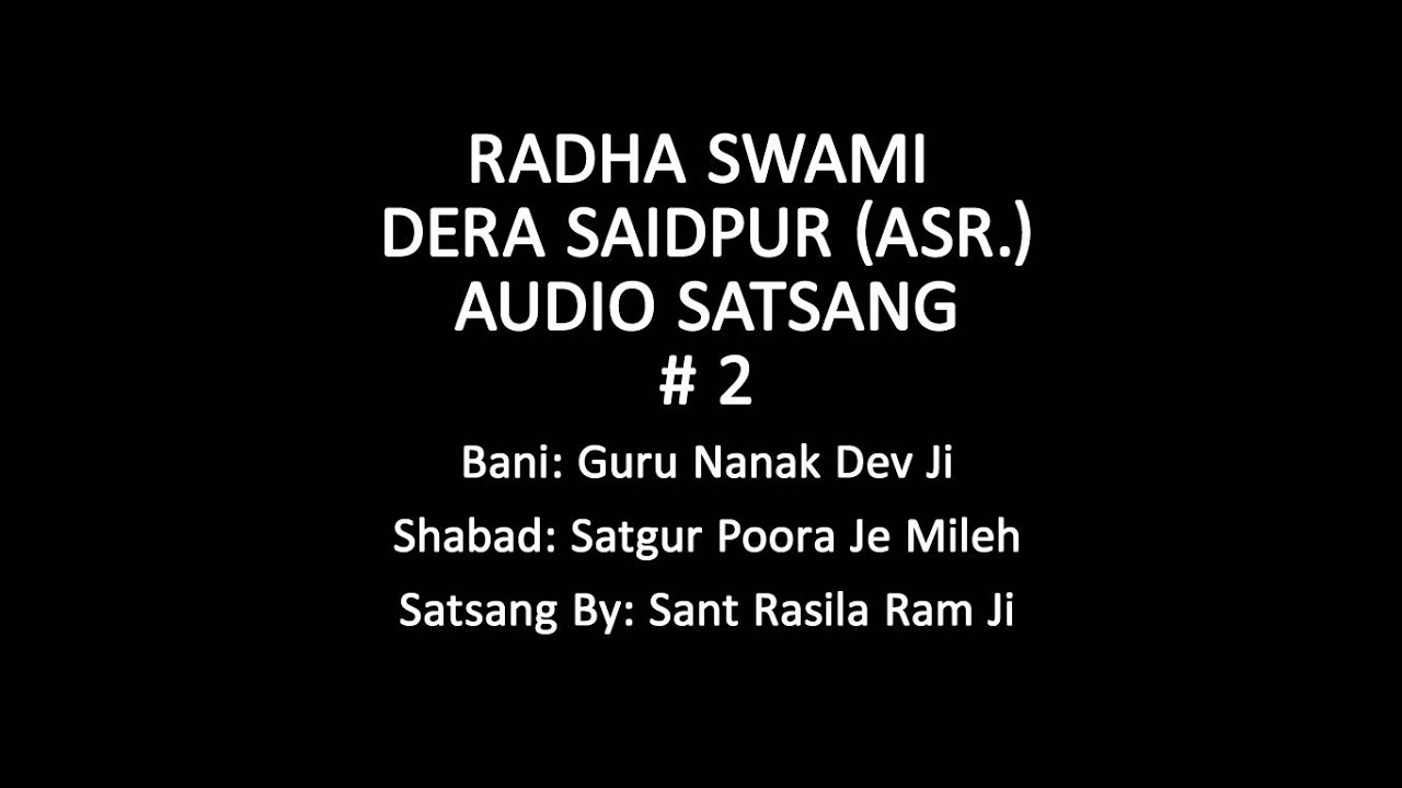 Audio Satsang#2 Satgur Poora Je Mileh ( Radha Swami Dera Saidpur )
