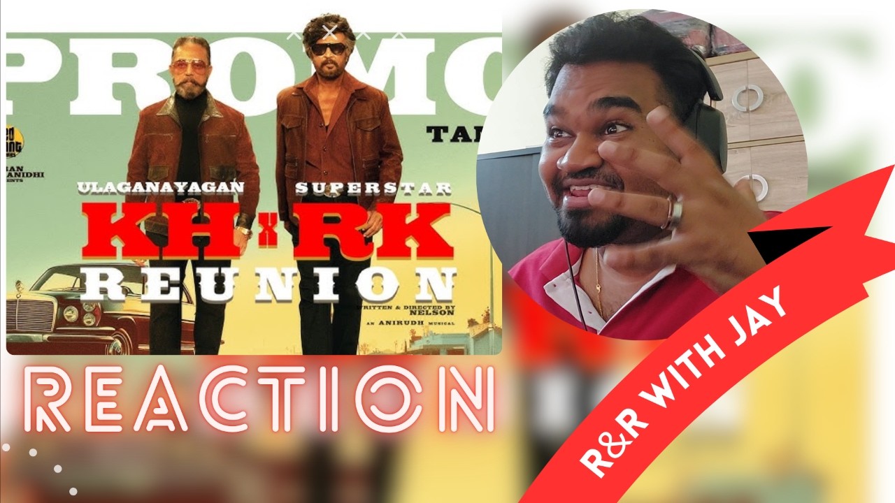 Glimpse of KH x RK Reunion - Tamil REACTION | R&R With Jay