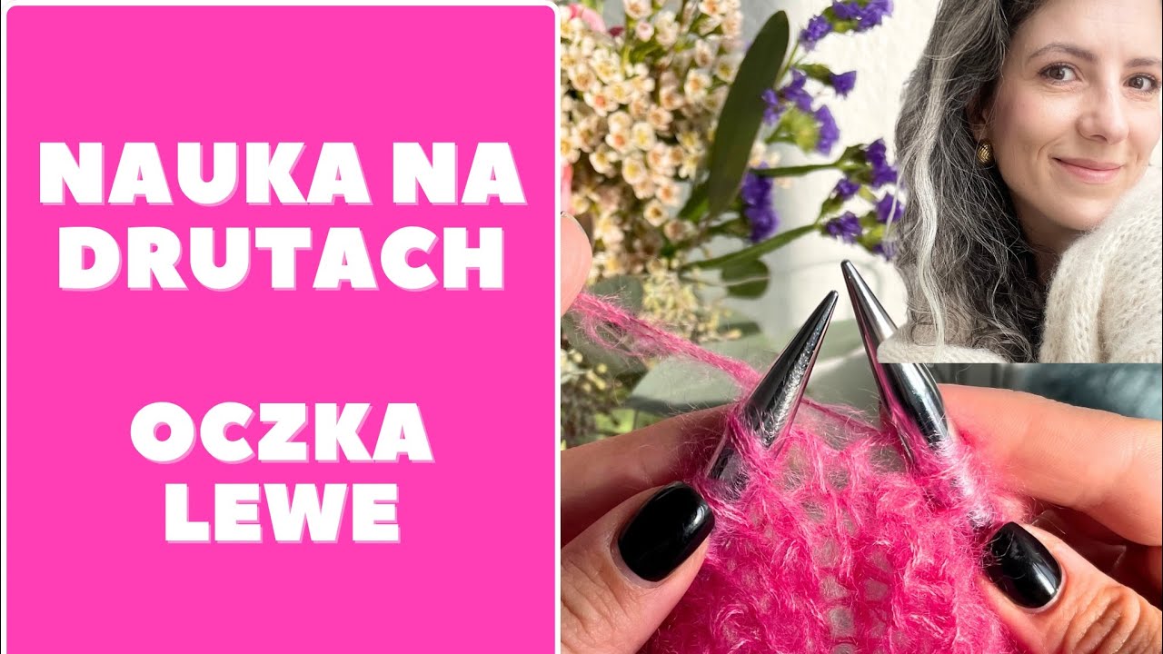 Proste oczka lewe. Metoda wschodnia (heretycka) i zachodnia (kontynentalna). Nauka na drutach.