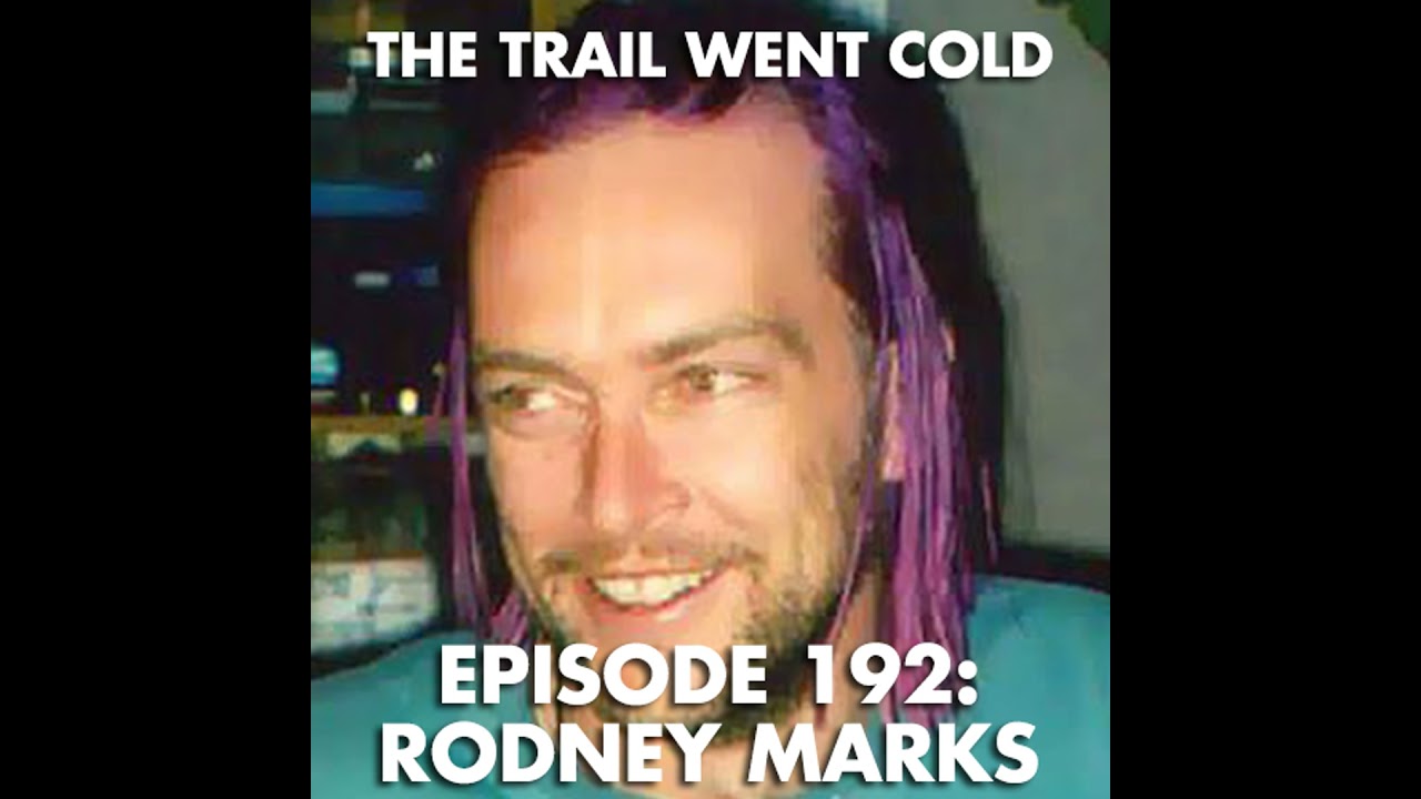 The Trail Went Cold - Episode 192 - Rodney Marks