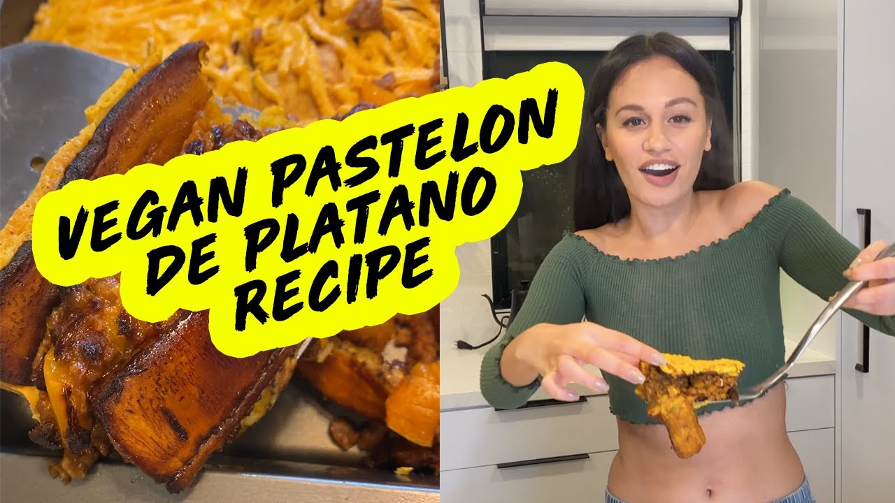 VEGAN PASTELON DE PLATANO RECIPE!