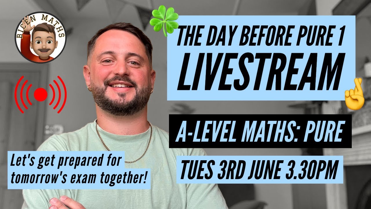 The Day Before Pure 1 Livestream, A-Level Maths 📈 [Bicen Maths Live 📹] Tues 3rd June, 3.30pm