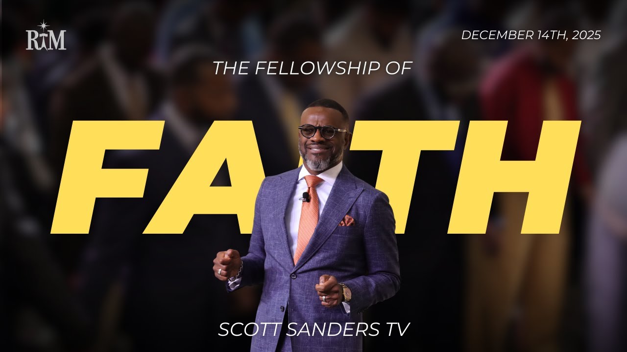 The Fellowship Of Faith | Pastor Scott T. Sanders | 12-14-25 Sunday 10:00AM