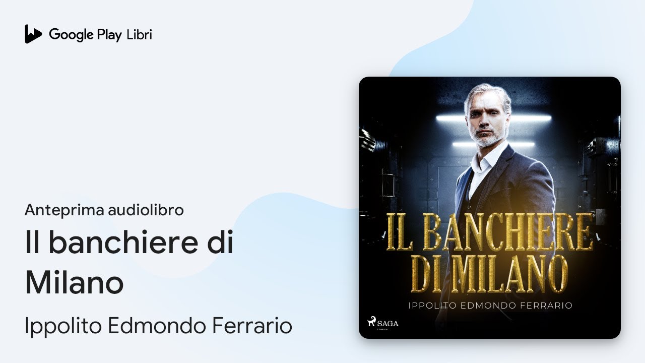Il banchiere di Milano di Ippolito Edmondo Ferrario · Anteprima audiolibro