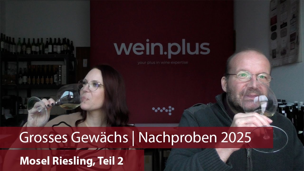 Grosses Gewächs | Nachproben 2025 | Mosel Riesling, Teil 2