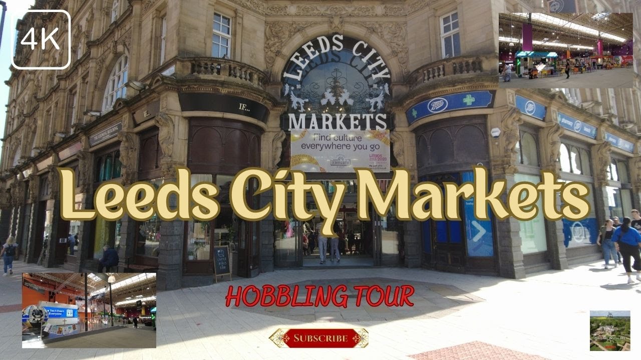 LEEDS CITY MARKETS (4K) Let's have a look around