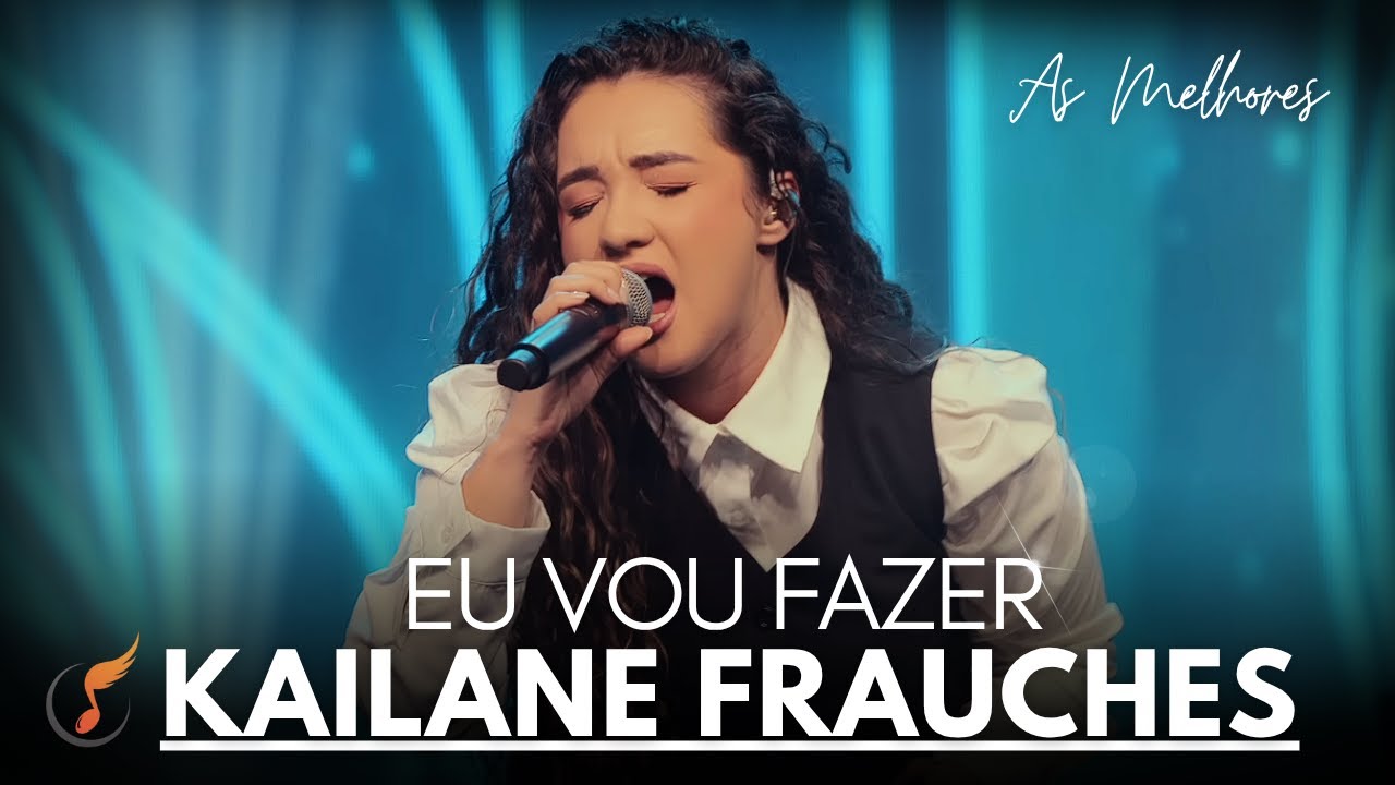 Kailane Frauches | Os Melhores Clipes - [DVD Eu Vou Fazer]