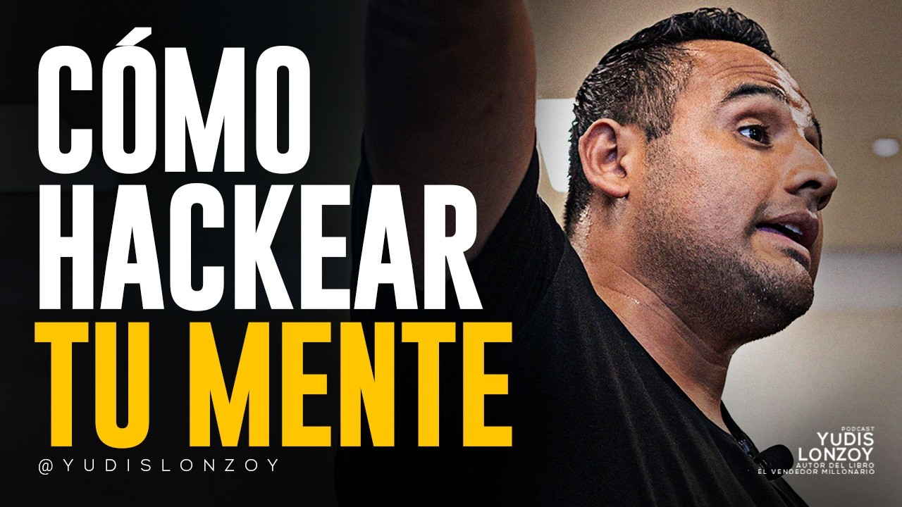Cómo Hackear tu MENTE para ser más DISCIPLINADO y TRANSFORMAR tu VIDA | Yudis Lonzoy